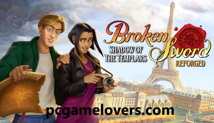 Broken Sword Shadow of the Templars Reforged Best Review