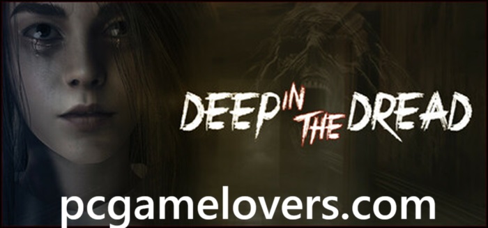 DEEP IN THE DREAD Free Latest Version For PC