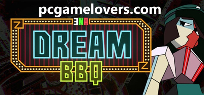 ENA Dream BBQ A Trippy Dream World Awaits