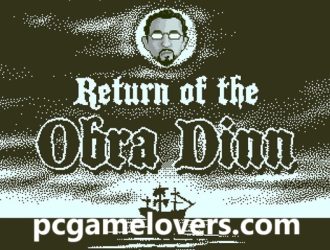 Return of the Obra Dinn Solve the Ghost Ship Mystery